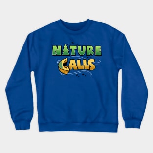 Nature Calls Funny Summer Camping Original Slogan Crewneck Sweatshirt
